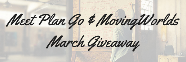 Meet Plan Go & MovingWorlds March Giveaway
